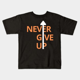 Never give up Kids T-Shirt